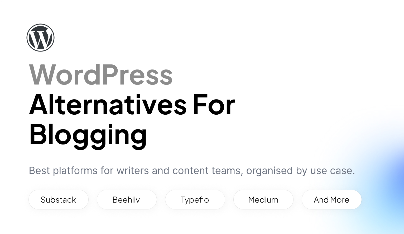 WordPress Alternatives for Blogging: Best Picks by Use Case (2026)