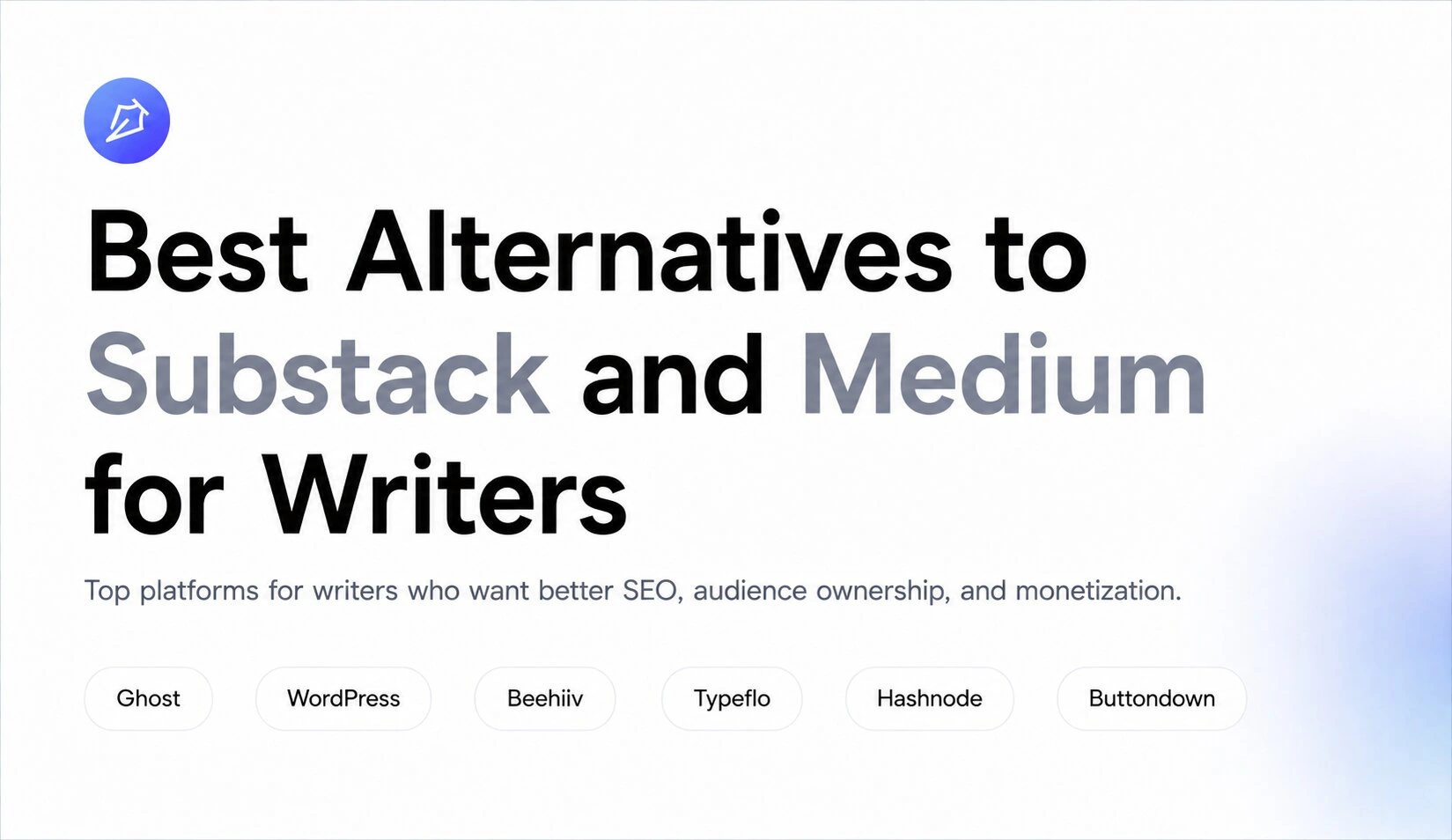 Best Alternatives to Substack and Medium for Writers in 2026