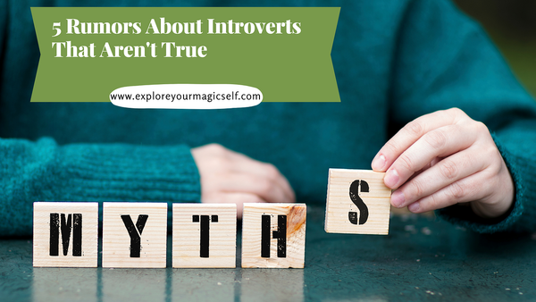 5 Rumors About Introverts That Aren't True