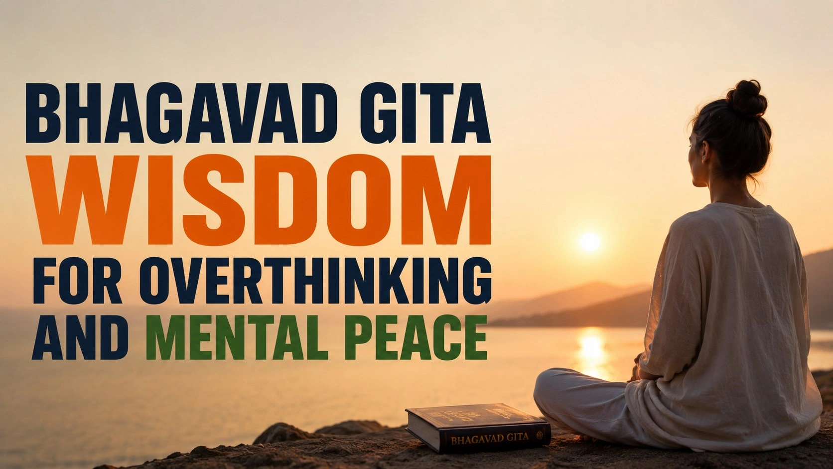 Bhagavad Gita Wisdom for Overthinking and Mental Peace