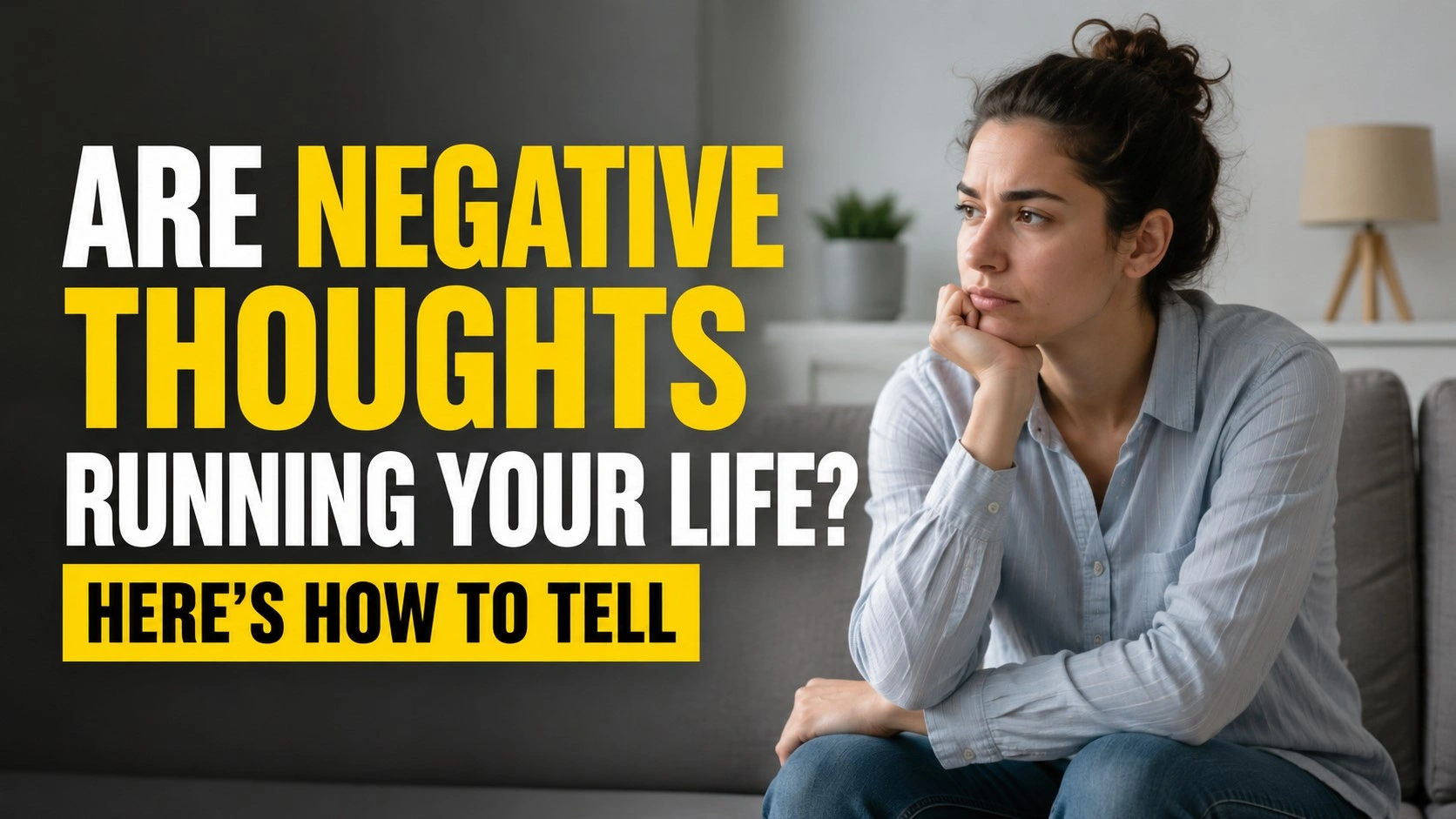 A thoughtful woman sits on a couch looking concerned and lost in thought, symbolizing overthinking, anxiety, and negative thought patterns. Bold text on the left reads, 