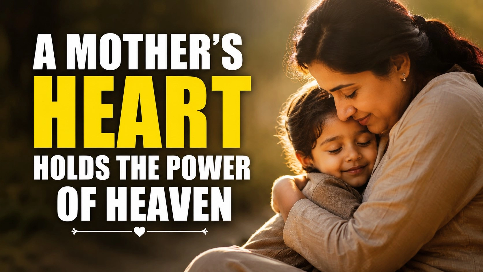 The Heavenly Power of a Mother’s Unconditional Love