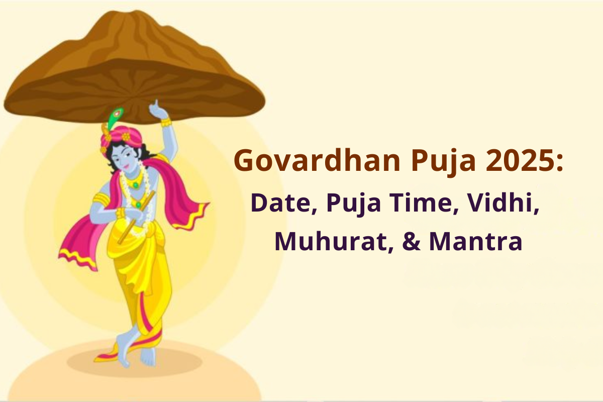 Govardhan Puja 2025: Date, Puja Time, Vidhi, Muhurat, & Mantra