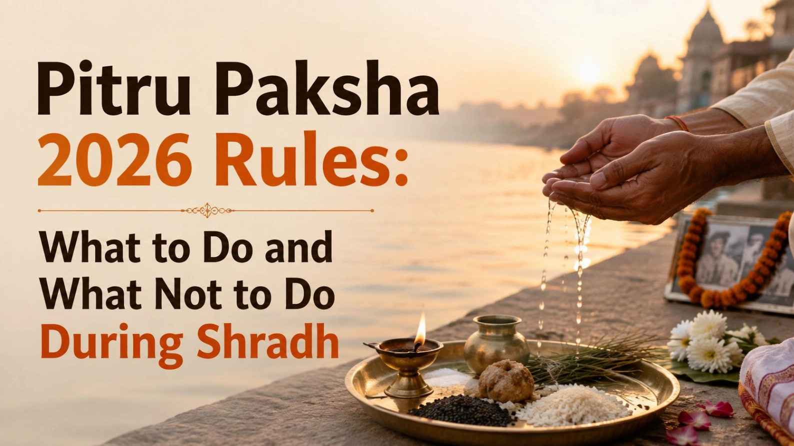 Pitru Paksha 2026 Shradh ritual by a riverside with Tarpan water offering, diya, rice, black sesame, flowers and ancestor photo, with bold title text.