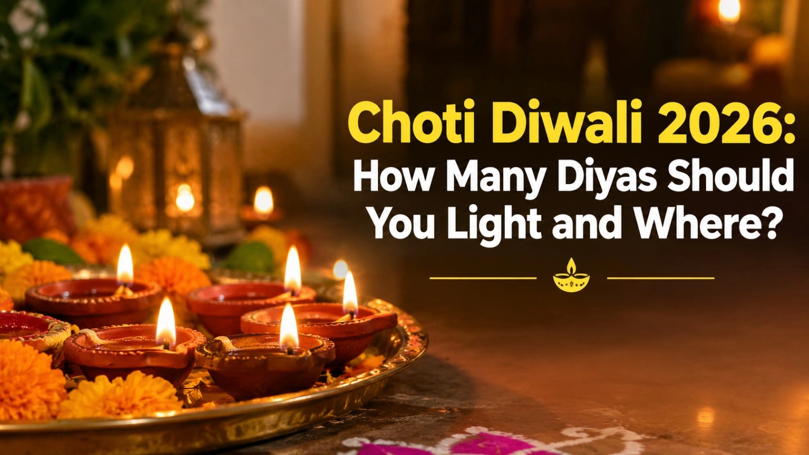 Choti Diwali 2026: How Many Diya's Should You Light & Where?