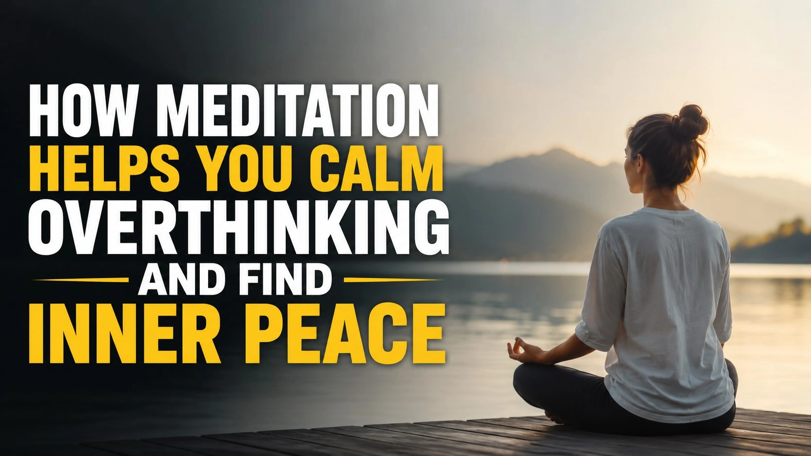 How Meditation Helps Calm Overthinking and Find Inner Peace