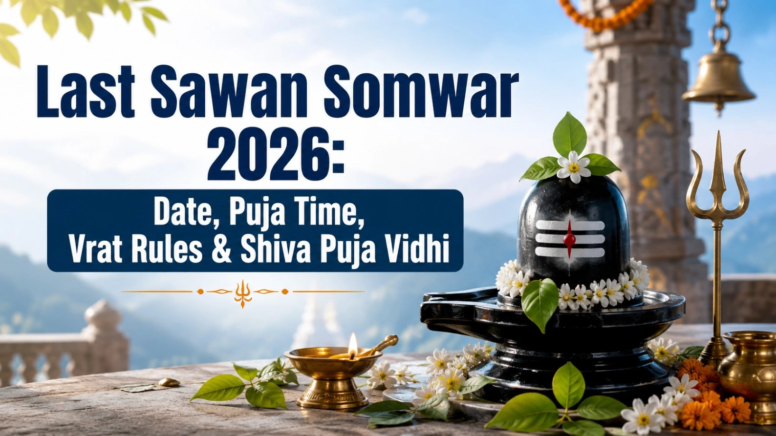 Last Sawan Somwar: Date, Puja, Vrat Rules & Shiva Puja Vidhi
