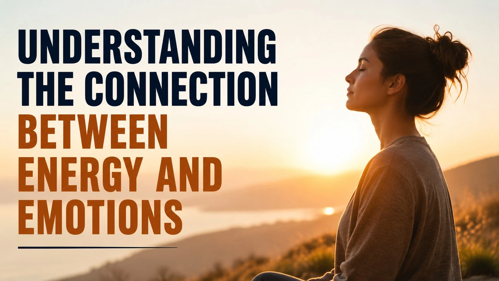 Understanding the Connection Between Energy and Emotions