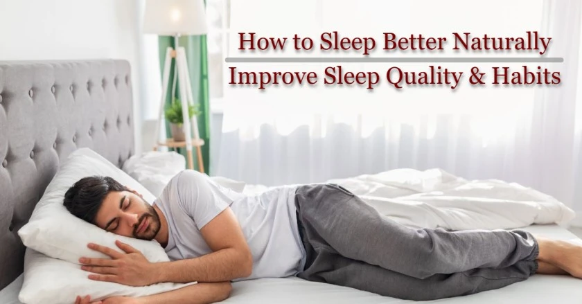 How to Sleep Better: Quick Tips to Improve Sleep Quality Naturally and Build Good Sleep Habits