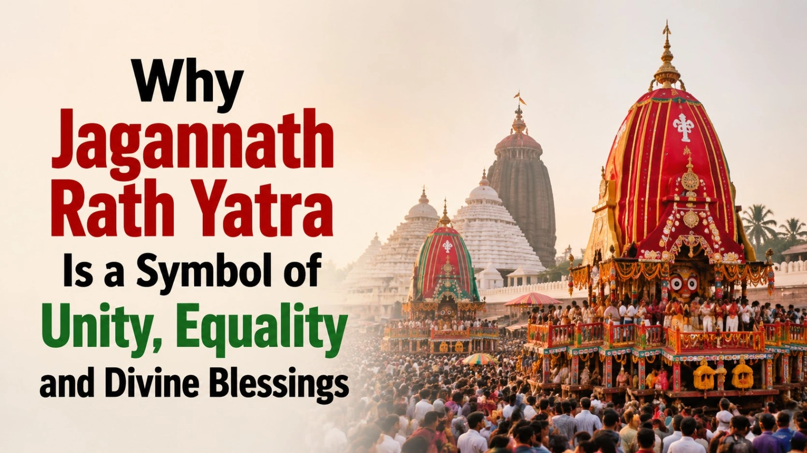 Jagannath Rath Yatra festival showing colorful chariots, thousands of devotees, and the sacred journey of Lord Jagannath with bold text highlighting the message of unity, equality, and divine blessings.