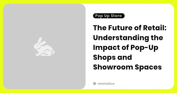 Pop-Up Shops: Revolutionizing Retail Spaces