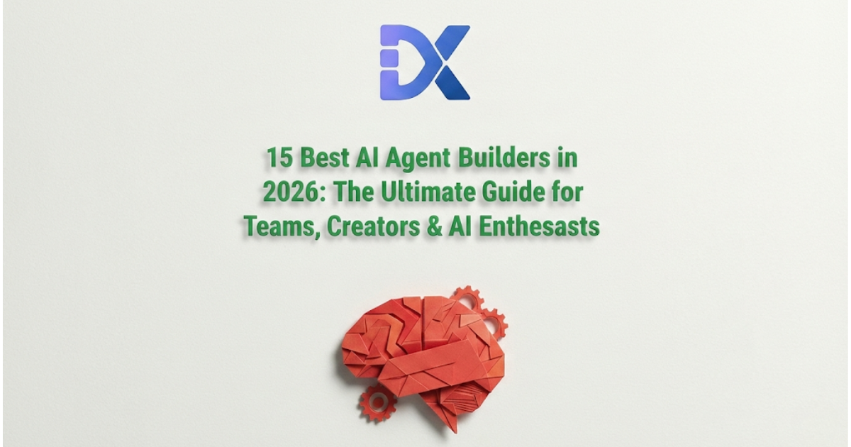 15 Best AI Agent Builders in 2026 Teams & Creators
