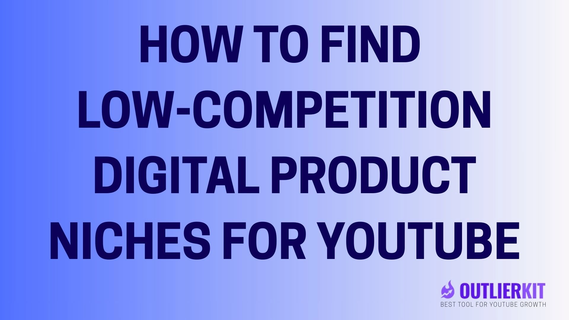 How to Find Low-Competition Digital Product Niches for YouTube 2026 ...